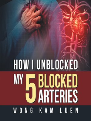 cover image of How I Unblocked My 5 Blocked Arteries